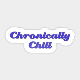 Chronically Ch(ill) Indigo Sticker